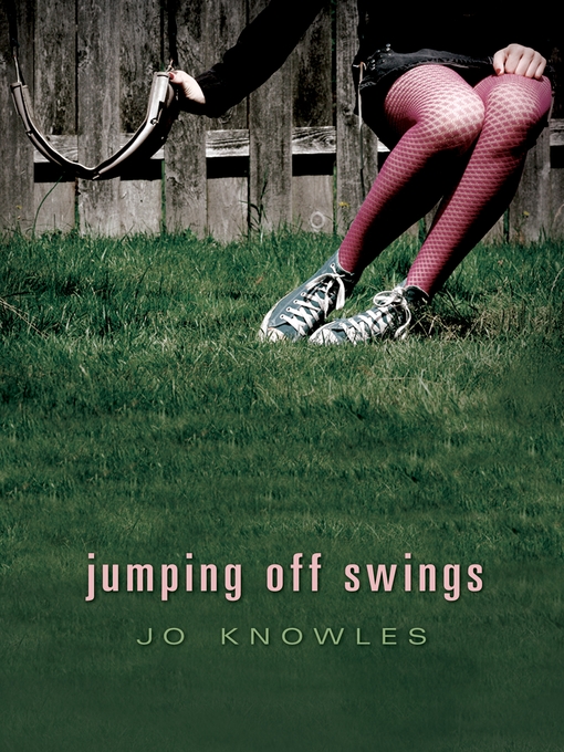 Title details for Jumping Off Swings by Jo Knowles - Wait list